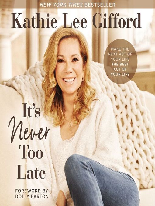 Title details for It's Never Too Late by Kathie Lee Gifford - Available